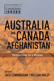 Australia and Canada in Afghanistan : Perspectives on a Mission