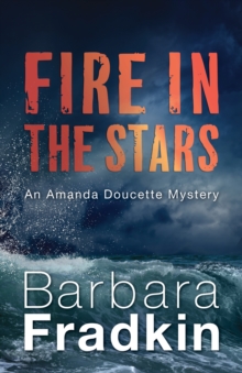 Fire in the Stars : An Amanda Doucette Mystery