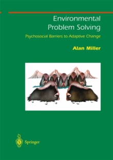 Environmental Problem Solving : Psychosocial Barriers to Adaptive Change