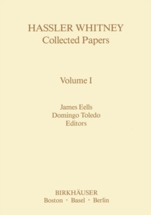 Hassler Whitney Collected Papers Volume I : Vol.1