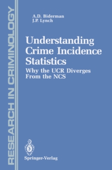 Understanding Crime Incidence Statistics : Why the UCR Diverges From the NCS