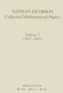 Nathan Jacobson Collected Mathematical Papers : Volume 2 (1947-1965)