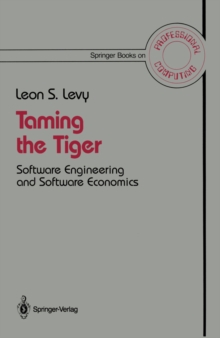 Taming the Tiger : Software Engineering and Software Economics