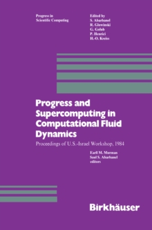 Progress and Supercomputing in Computational Fluid Dynamics : Proceedings of U.S.-Israel Workshop, 1984