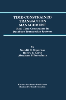 Time-Constrained Transaction Management : Real-Time Constraints in Database Transaction Systems