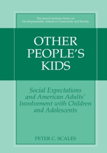 Other People's Kids : Social Expectations and American Adults? Involvement with Children and Adolescents