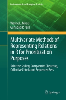 Multivariate Methods of Representing Relations in R for Prioritization Purposes : Selective Scaling, Comparative Clustering, Collective Criteria and Sequenced Sets