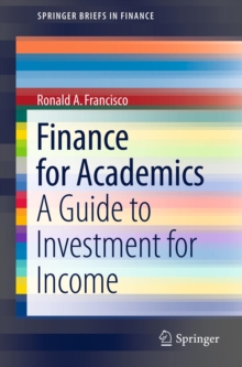 Finance for Academics : A Guide to Investment for Income
