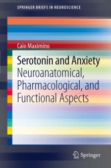 Serotonin and Anxiety : Neuroanatomical, Pharmacological, and Functional Aspects