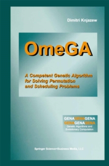 OmeGA : A Competent Genetic Algorithm for Solving Permutation and Scheduling Problems