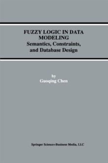 Fuzzy Logic in Data Modeling : Semantics, Constraints, and Database Design