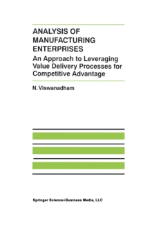 Analysis of Manufacturing Enterprises : An Approach to Leveraging Value Delivery Processes for Competitive Advantage