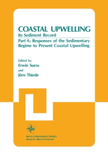 Coastal Upwelling Its Sediment Record : Part A: Responses of the Sedimentary Regime to Present Coastal Upwelling
