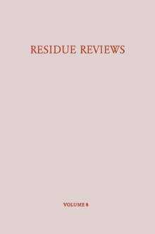Residue Reviews / Ruckstands-Berichte : Residues of Pesticides and other Foreign Chemicals in Foods and Feeds / Ruckstande von Pesticiden und Anderen Fremdstoffen in Nahrungs- und Futtermitteln