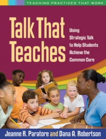 Talk That Teaches : Using Strategic Talk to Help Students Achieve the Common Core