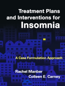 Treatment Plans and Interventions for Insomnia : A Case Formulation Approach
