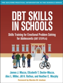 DBT Skills in Schools : Skills Training for Emotional Problem Solving for Adolescents (DBT STEPS-A)
