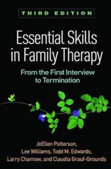 Essential Skills in Family Therapy, Third Edition : From the First Interview to Termination
