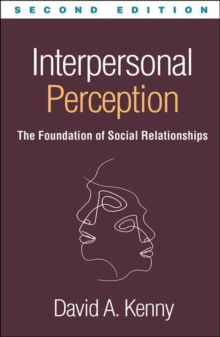 Interpersonal Perception, Second Edition : The Foundation of Social Relationships