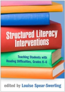 Structured Literacy Interventions : Teaching Students with Reading Difficulties, Grades K-6