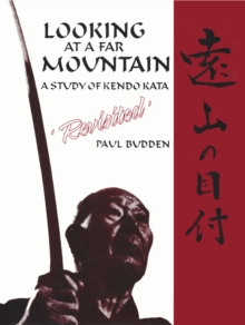 Looking at a Far Mountain - Revisited : A Study of Kendo Kata