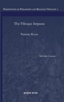 The Filioque Impasse : Patristic Roots