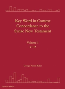 Key Word in Context Concordance to the Syriac New Testament : Volume 1 (Olaph-Dolath)