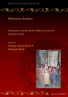 Mfahmono Kashiro : Perspectives on the Syriac Bible in Honor of Andreas Juckel