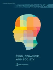 World Development Report 2015 : Mind, Behavior, and Society