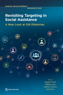 Revisiting Targeting in Social Assistance : A New Look at Old Dilemmas