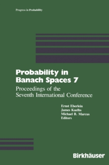 Probability in Banach Spaces 7 : Proceedings of the Seventh International Conference