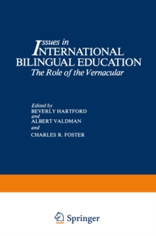 Issues in International Bilingual Education : The Role of the Vernacular