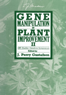 Gene Manipulation in Plant Improvement II : 19th Stadler Genetics Symposium