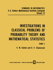 Investigations in Classical Problems of Probability Theory and Mathematical Statistics : Part I