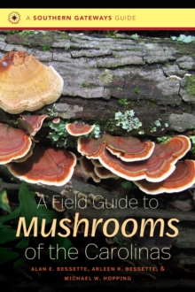 A Field Guide to Mushrooms of the Carolinas