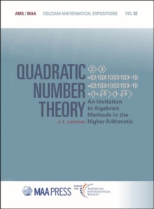 Quadratic Number Theory : An Invitation to Algebraic Methods in the Higher Arithmetic