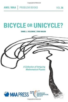 Bicycle or Unicycle? : A Collection of Intriguing Mathematical Puzzles