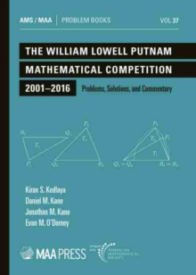 The William Lowell Putnam Mathematical Competition 2001-2016 : Problems, Solutions, and Commentary