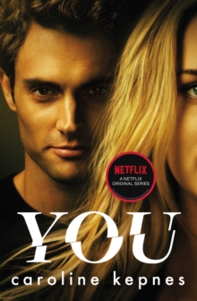 You : a completely addictive serial killer thriller! Now a major Netflix series