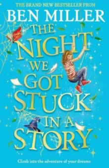 The Night We Got Stuck in a Story : From the author of smash-hit The Day I Fell Into a Fairytale