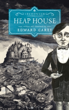Heap House (Iremonger 1) : from the author of The Times Book of the Year Little