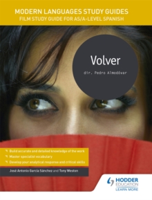 Modern Languages Study Guides: Volver : Film Study Guide for AS/A-level Spanish