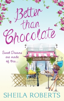 Better Than Chocolate (Life in Icicle Falls, Book 1)