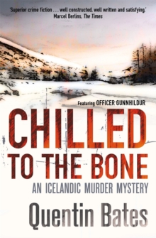 Chilled to the Bone : An Icelandic thriller that will grip you until the final page