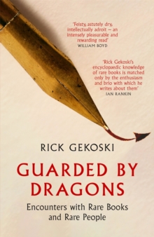 Guarded by Dragons : Encounters with Rare Books and Rare People