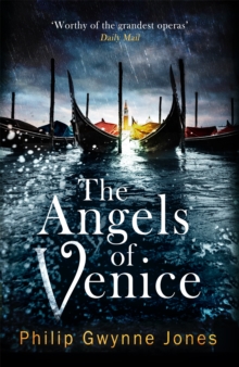 The Angels of Venice : a haunting new thriller set in the heart of Italy's most secretive city