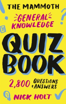 The Mammoth General Knowledge Quiz Book : 2,800 Questions and Answers