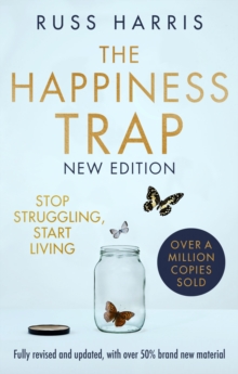 The Happiness Trap 2nd Edition : Stop Struggling, Start Living