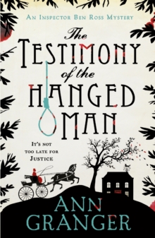 The Testimony of the Hanged Man (Inspector Ben Ross Mystery 5) : A Victorian crime mystery of injustice and corruption