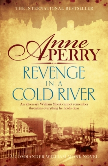 Revenge in a Cold River (William Monk Mystery, Book 22) : Murder and smuggling from the dark streets of Victorian London